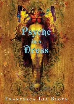Psyche in a Dress, Paperback/Francesca Lia Block