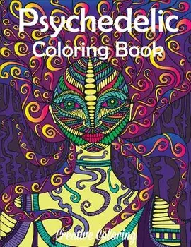 Psychedelic Coloring Book: Adult Coloring Book of Hippy, Trippy Designs, Paperback/Creative Coloring