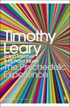 Psychedelic Experience, Paperback/Timothy Leary