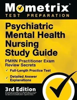 Psychiatric Mental Health Nursing Study Guide - PMHN Practitioner Exam Review Secrets, Full-Length Practice Test, Detailed Answer Explanations: [3rd E, Paperback/Matthew Bowling