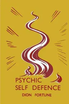 Psychic Self-Defense: Psychic Self-Defence, Paperback/Dion Fortune