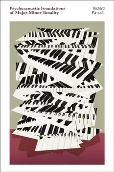 Psychoacoustic Foundations of Major-Minor Tonality, Paperback/Richard Parncutt