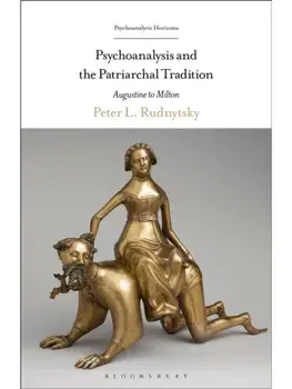 Psychoanalysis and the Patriarchal Tradition. Augustine to Milton, Paperback/***