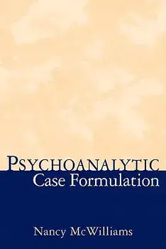 Psychoanalytic Case Formulation, Hardcover/Nancy McWilliams