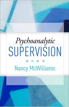 Psychoanalytic Supervision - Nancy Mcwilliams