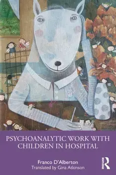 Psychoanalytic Work with Children in Hospital, Paperback/***