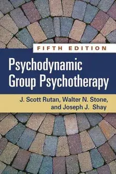 Psychodynamic Group Psychotherapy, Fifth Edition, Hardcover/J. Scott Rutan