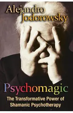 Psychomagic - Alejandro Jodorowsky