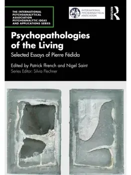 Psychopathologies of the Living. Selected Essays of Pierre Fedida, Paperback/***