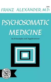Psychosomatic Medicine: Its Principles and Applications, Paperback/Franz Alexander