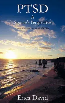 Ptsd: A Spouse's Perspective How to Survive in a World of Ptsd, Paperback/Erica David