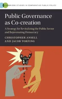 Public Governance as Co-creation. A Strategy for Revitalizing the Public Sector and Rejuvenating Democracy, Hardback/***