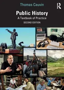 Public History. A Textbook of Practice, 2 ed, Paperback/Thomas Cauvin