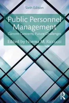 Public Personnel Management. Current Concerns, Future Challenges, 6 New edition, Paperback/***