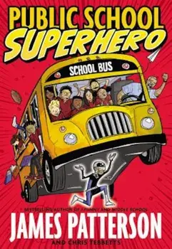 Public School Superhero, Hardcover/James Patterson