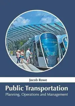 Public Transportation: Planning, Operations and Management, Hardcover/Jacob Rowe
