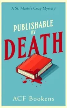 Publishable By Death. A Cozy Mystery Adventure, Paperback/ACF Bookens