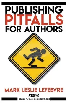 Publishing Pitfalls for Authors, Paperback/Mark Leslie Lefebvre