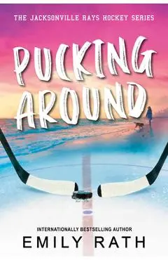 Pucking Around: A Why Choose Hockey Romance - Emily Rath