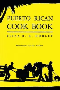 Puerto Rican Cook Book: (cooklore Reprint), Paperback/Eliza B. K. Dooley