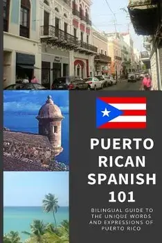Puerto Rican Spanish 101: Bilingual Dictionary and Phrase Book for Spanish Learners and Travelers to Puerto Rico, Paperback/Tamara Marie