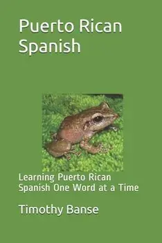 Puerto Rican Spanish: Learning Puerto Rican Spanish One Word at a Time, Paperback/Timothy Banse