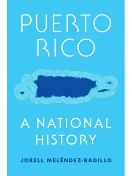 Puerto Rico. A National History, Paperback/Jorell Melendez-Badillo