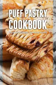 Puff Pastry Cookbook: Top 50 Most Delicious Puff Pastry Recipes, Paperback/Julie Hatfield