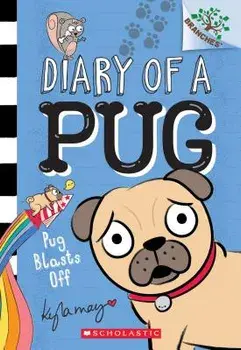 Pug Blasts Off: A Branches Book (Diary of a Pug #1), Paperback/Sonia Sander