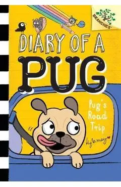 Pug's Road Trip: A Branches Book (Diary of a Pug #7) - Kyla May