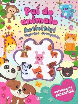 Pui de animale. Activitati cu figurine detasabile. Autocolante senzoriale/***
