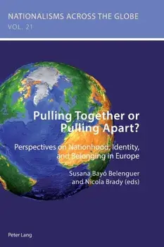 Pulling Together or Pulling Apart?. Perspectives on Nationhood, Identity, and Belonging in Europe, Paperback/***