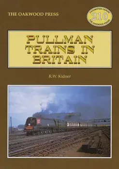 Pullman Trains in Britain, Paperback/R. W. Kidner