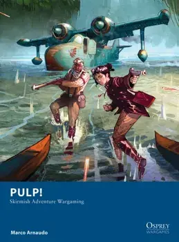 Pulp!. Skirmish Adventure Wargaming, Paperback/Marco Arnaudo
