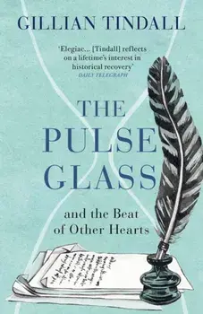 Pulse Glass. And the beat of other hearts, Paperback/Gillian Tindall
