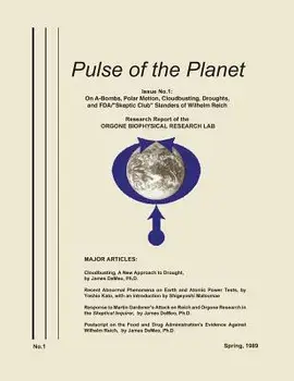 Pulse of the Planet No.1: On A-Bombs, Polar Motion, Cloudbusting, Droughts, and FDA/Skeptic Club Slanders of Wilhelm Reich/***