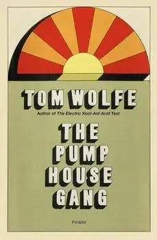 Pump House Gang, Paperback/Tom Wolfe