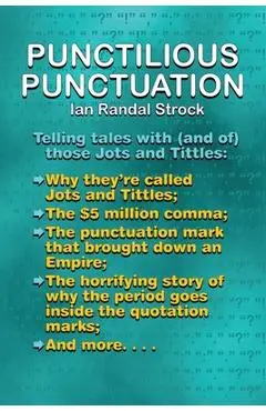 Punctilious Punctuation: Telling tales with (and of) those jots and tittles - Ian Randal Strock