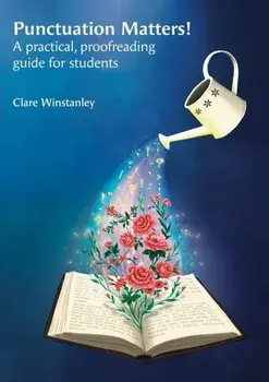 Punctuation Matters!. A practical, proofreading guide for students, Paperback/Clare Winstanley