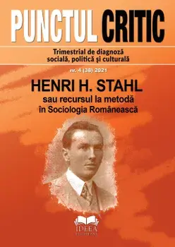 Punctul critic nr. 4 (38) 2021. Trimestrial de diagnoza sociala, politica si culturala. Henri H. Stahl sau recursul la metoda in Sociologia romaneasca/***