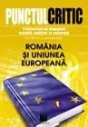 Punctul critic nr. 6. Trimestrial de diagnoza sociala, politica si culturala. Romania si Uniunea Europeana. Editie bilingva/***