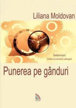 Punerea pe ganduri. Interviuri/Liliana Moldovan