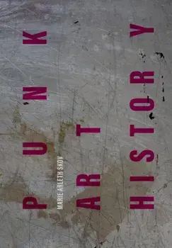 Punk Art History. Artworks from the European No Future Generation, Paperback/***