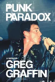 Punk Paradox: A Memoir, Hardcover/Greg Graffin