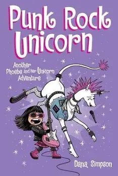 Punk Rock Unicorn: Another Phoebe and Her Unicorn Adventure Volume 17, Paperback/Dana Simpson