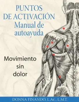 Puntos de Activación: Manual de Autoayuda: Movimiento Sin Dolor, Paperback/Donna Finando