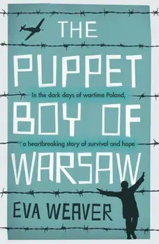 Puppet Boy of Warsaw. A compelling, epic journey of survival and hope, Paperback/Eva Weaver