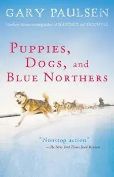 Puppies, Dogs, and Blue Northers: Reflections on Being Raised by a Pack of Sled Dogs, Paperback/Gary Paulsen
