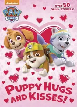 Puppy Hugs and Kisses! (Paw Patrol), Paperback/GoldenBooks
