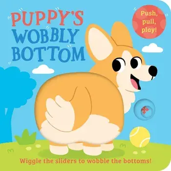 Puppy’s Wobbly Bottom, Board book/Kit Frost